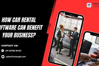 How Car Rental Software Can Benefit Your Business?