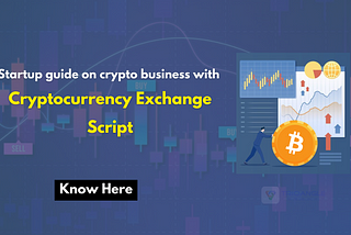 Startup guide on crypto business using crypto exchange script