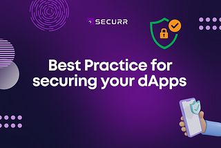 Best Practices for Securing Your Decentralized Application