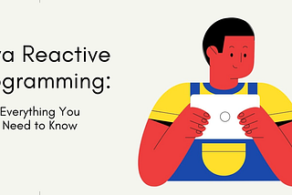 A Beginner’s Guide to Reactive Programming Concepts