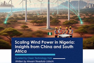 Scaling Wind Power in Nigeria: Insights from China and South Africa