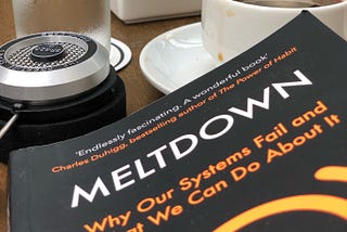 Lessons and Learnings from “Meltdown – Why Our Systems Fail and What We Can Do About It”