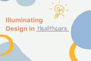 Illuminating Design in Healthcare