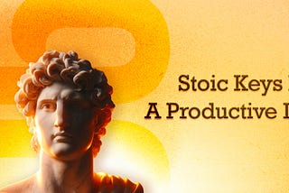6-Stoic-keys-to-a-productive-life-HBR-Patel