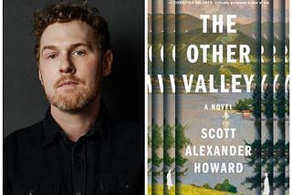 Interview with Debut Novelist, Scott Alexander Howard on The Other Valley