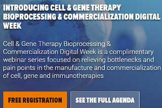 Join Our Complimentary Cell & Gene Therapy Bio-processing & Commercialization Webinar Series