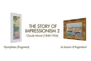 Claude Monet  — Nymphéas (fragment) & Le bassin d’Argenteuil