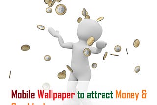 Mobile Wallpaper to attract Money — Vastu Makes Life