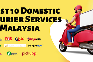Best 10 Domestic Courier Services in Malaysia: A Comprehensive Review