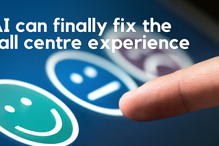 We can finally deliver the promise of improving customer service.