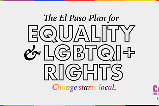 The El Paso Plan for Equality and LGBTQI+ Rights
