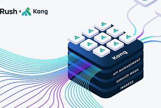 Rush Builds a Scalable Infrastructure for the Future with Kong Enterprise
