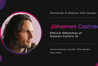 Johannes Castner Discussed the Ethical Dilemmas of Human-Centric AI