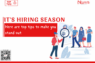 TOP TIPS TO MAKE YOU STAND OUT DURING A HIRING PROCESS