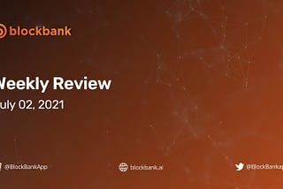 BlockBank — Weekly Review #4