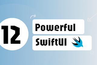 12 Powerful SwiftUI Component