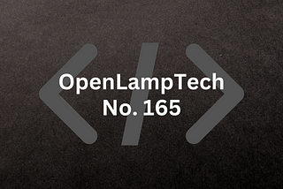 Newsletter Repost — OpenLampTech No. 165