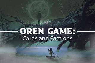 OREN Game: Cards and Factions