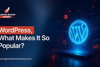 WordPress, What Makes It So Popular?