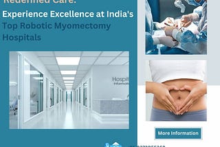 Redefined Care: Experience Excellence at India’s Top Robotic Myomectomy Hospitals