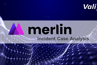 Merlin Lab — Incident Case Analysis