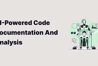 AI-Powered Code Documentation and Analysis