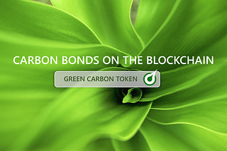 Green Carbon Token | Carbon Bonds on the Blockchain