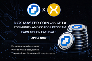 DCX Master Coin and GETX Ambassador Program