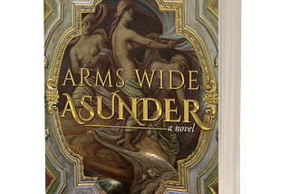 Introducing my debut novel — Arms Wide Asunder