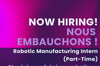 Acrylic is Hiring: Robotic Manufacturing Intern (Part-time)/Stagiaire en fabrication…