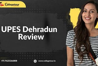 UPES Dehradun Review