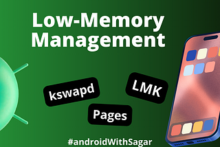 Understanding Low Memory Management in Android: Kswapd & LMK