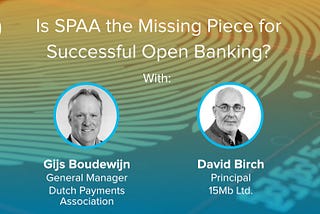 Is SPAA the Missing Piece for Successful Open Banking?