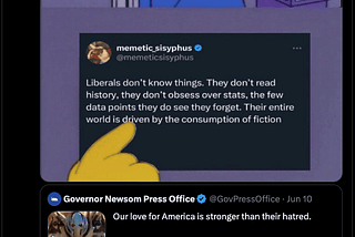 Don’t Make Me Tap the Sign — Simpsons meme. A cartoon hand points to a statement: Liberals don’t know things. They don’t read history, they don’t obsess over stats, the few data points they do see they forget. Their entire world is driven by the consumption of fiction. Attributed to Memetic Sisyphus. This is part of a post by the US Dept of Homeland Security on X, responding to Gavin Newsom saying: Our love for America is stronger than their hatred.