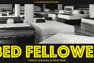 Ad for sitcom script, “Bed Fellowes” with beds