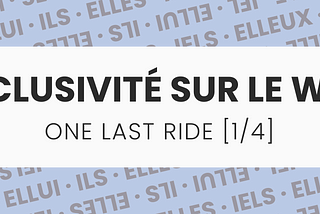 Bannière de présentation du Case Study lisant “Inclusivité sur le Web : One last Ride [1 / 4]”
