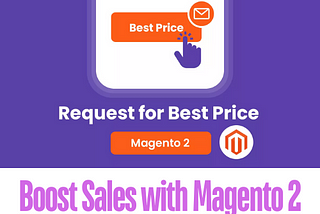 Boost Sales with Magento 2 Request for Best Price