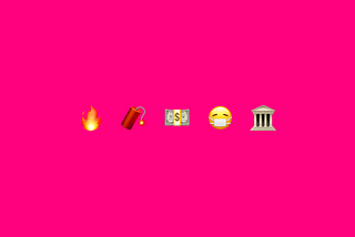 Emoji’s of fire, dynamite, money, sickness and the government