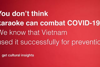 You don’t think karaoke can combat COVID-19? We know that Vietnam used it successfully for prevention. SEMIOTICS.CH — get cultural insights