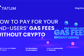 How to automatically pay for all of your end-users’ gas fees… without crypto.