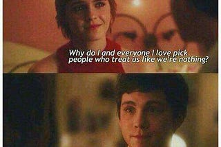 In The End We Accept The Love We Think We Deserve
