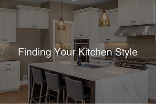 Finding Your Kitchen Style