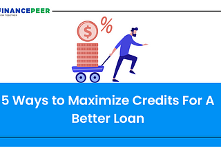 Maximizing Credits For A Better Loan