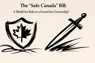 The “Safe Canada” Bill: A Shield for Kids or a Sword for Censorship?