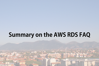 Summary on the AWS RDS FAQ