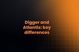 Digger and Atlantis: key differences