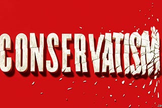 What Are Conservatives Conserving?