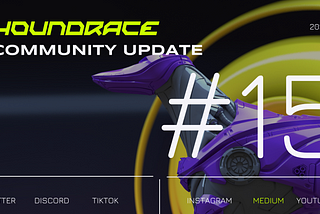 Houndrace Community Update #15