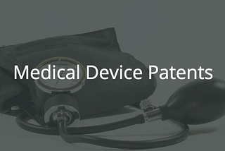 Medical Device Patent Attorney