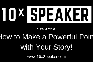 Learn How to Make a Powerful Point with Your Story … in Time!